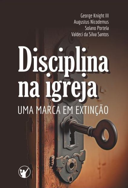Capa de Disciplina na Igreja: uma marca em extinção