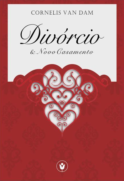 Capa de Divórcio e Novo Casamento: à Luz dos Princípios do Antigo Testamento e sua Aplicação no Novo Testamento