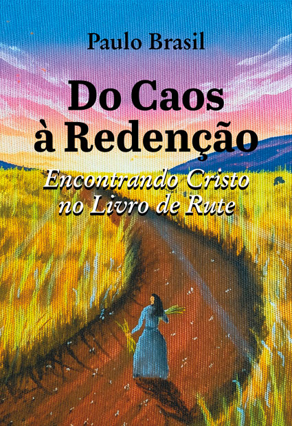 Capa de Do Caos à Redenção: Encontrando Cristo no Livro de Rute