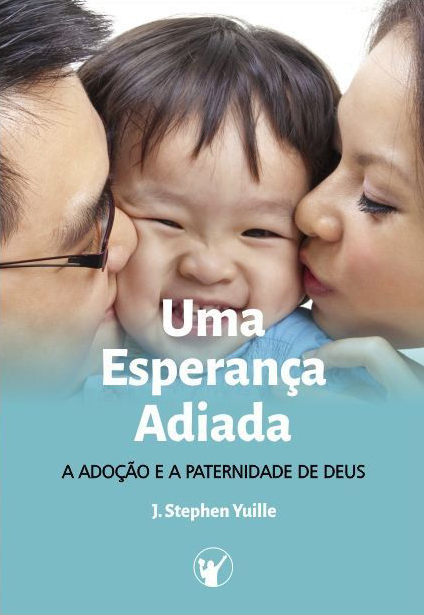 Capa de Uma Esperança Adiada: A Adoção e A Paternidade de Deus