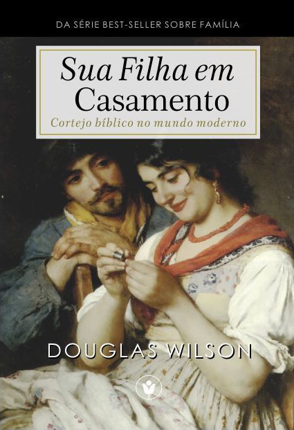Capa de Sua Filha em Casamento: Cortejo bíblico no mundo moderno