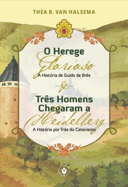 Capa de O Herege Glorioso & Três Homens Chegaram a Heidelberg