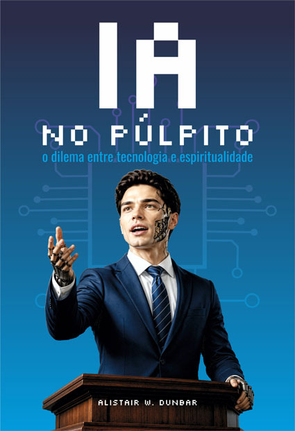 Capa de IA no Púlpito: O dilema entre tecnologia e espiritualidade