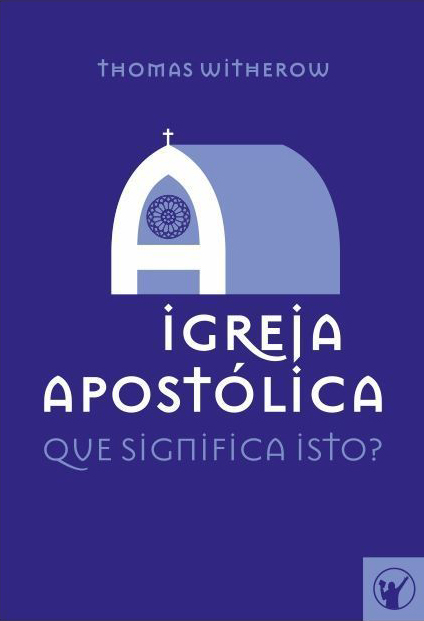 Capa de A Igreja Apostólica: Que Significa Isto?