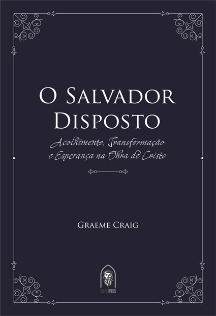 Capa de O Salvador Disposto: Acolhimento, transformação e esperança na obra de Cristo