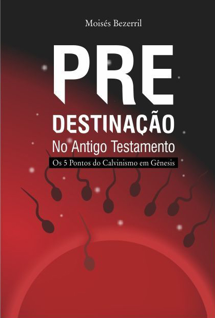 Capa de Predestinação no Antigo Testamento — Os 5 Pontos do Calvinismo em Gênesis