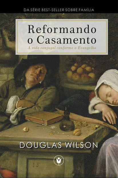 Capa de Reformando o Casamento: A vida conjugal conforme o Evangelho