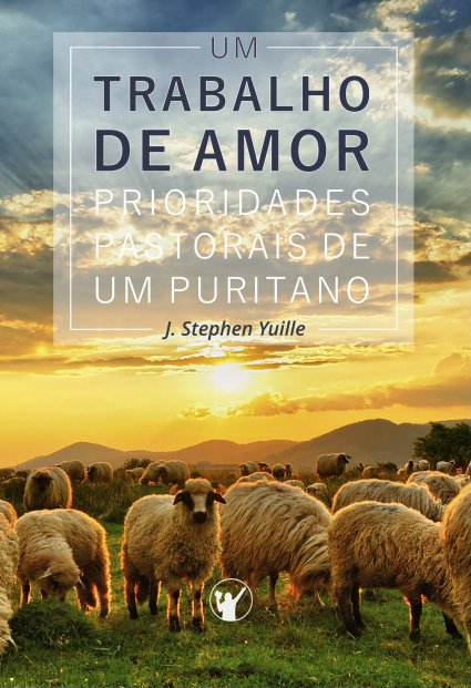 Capa de Um Trabalho de Amor: Prioridades pastorais de um puritano